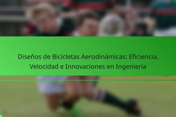 Diseños de Bicicletas Aerodinámicas: Eficiencia, Velocidad e Innovaciones en Ingeniería